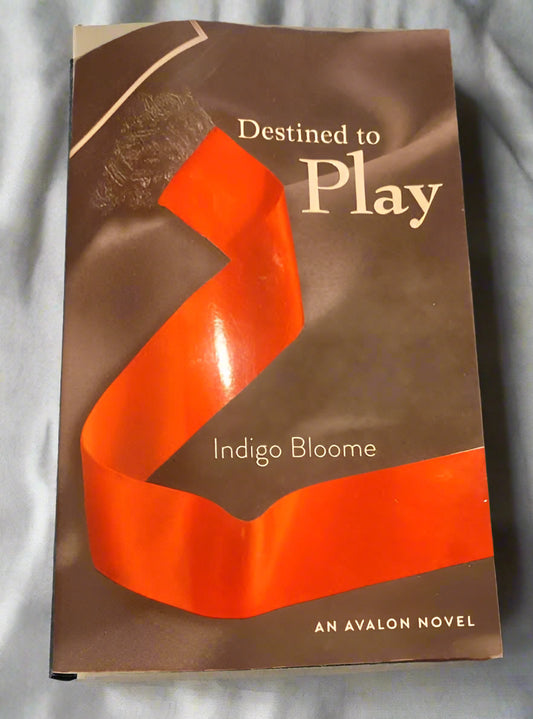 Destined to Play Indigo Bloome book AN AVALON NOVEL